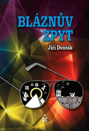 Bláznův zpyt - Dvořák Jiří