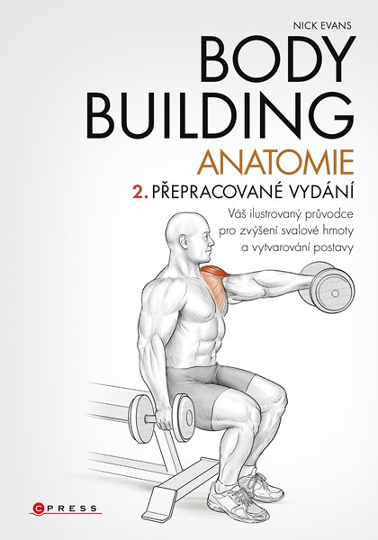 Bodybuilding - anatomie 2. přepracované vydání - Nick Evans - 17x24 cm