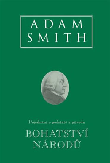 Bohatství národů - Pojednání o podstatě a původu - Smith Adam