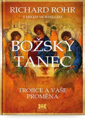 Božský tanec - Trojice a vaše proměna - Rohr Richard