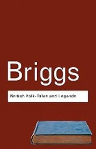 British Folk Tales and Legends - Briggs Katharine
