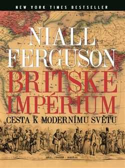 Britské impérium - Niall Ferguson