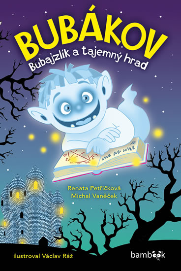 Bubákov - Bubajzlík a tajemný hrad - Petříčková Renata
