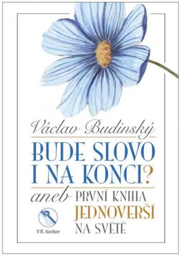 Bude slovo i na konci? aneb První kniha jednoverší na světě - Budinský Václav