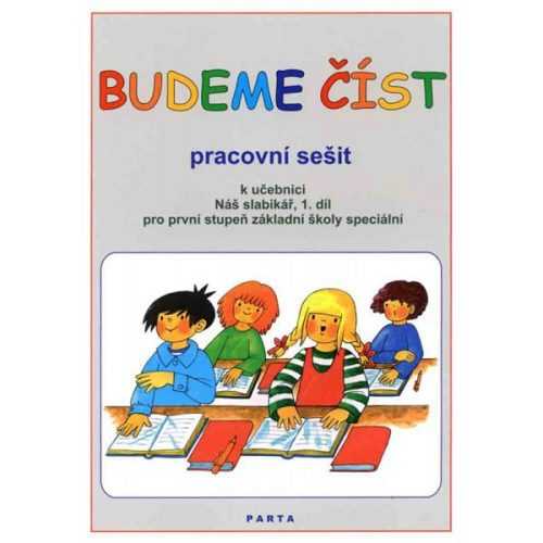 Budeme si číst - pracovní sešit ke Slabikáři 1. díl pro první stupeň ZŠ speciální - Kubová L.a Dvořáková D. - A4