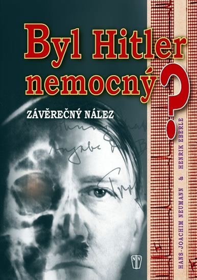 Byl Hitler nemocný? - Závěrečný nález - Neumann Hans-Joachim