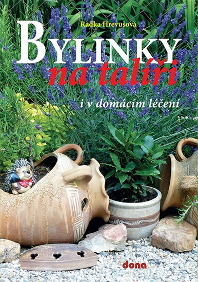 Bylinky na talíři i v domácím léčení - Hrevušová Radka