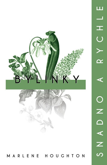 Bylinky: snadno a rychle - Houghton Marlene