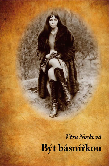 Být básnířkou - Nosková Věra - 10
