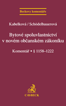 Bytové spoluvlastnictví v novém občanském zákoníku. Komentář - Eva Kabelková