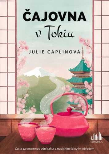 Čajovna v Tokiu - Caplinová Julie