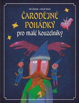 Čarodějné pohádky pro malé kouzelníky - Žáček Jiří - 22x29