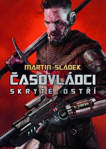 Časovládci - Skryté ostří - Sládek Martin