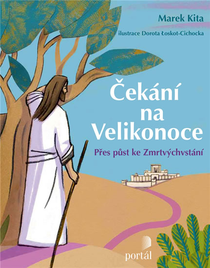 Čekání na Velikonoce - Přes půst k Zmrtvýchvstání - Kita Marek