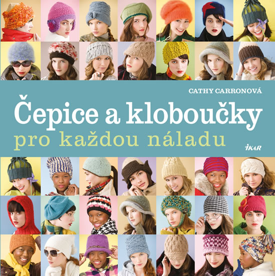 Čepice a kloboučky pro každou náladu - Carronová Cathy