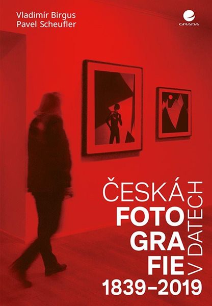 Česká fotografie v datech 1839-2019 - Birgus Vladimír