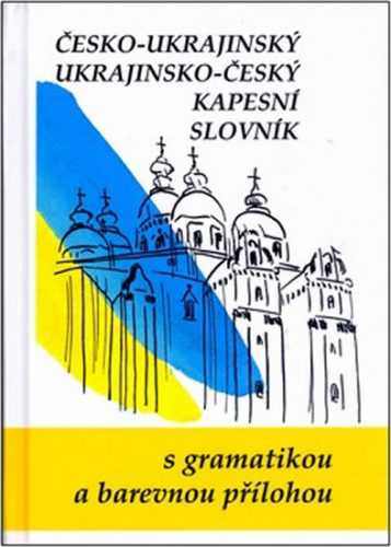 Česko-ukrajinský ukrajinsko-český kapesní slovník - Ornst a kolektiv Jaroslav