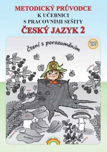 Český jazyk 2 metodický průvodce pro 2. ročník ZŠ - Čtení s porozuměním - Mgr. L. Andrýsková