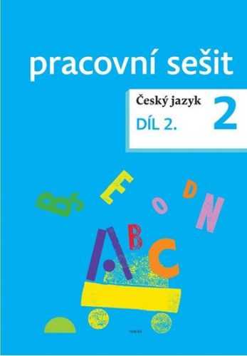 Český jazyk 2 - pracovní sešit 2. díl pro 2. ročník ZŠ - Zdeněk Topil