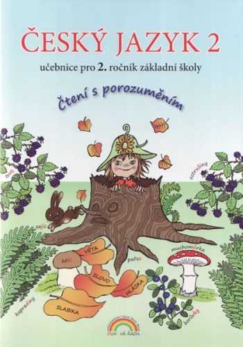 Český jazyk 2 učebnice pro 2. ročník ZŠ - Čtení s porozuměním v souladu s RVP ZV - Burdová M.