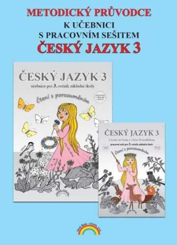 Český jazyk 3 - metodický průvodce pro 3. ročník ZŠ - Čtení s porozuměním - Mgr. L. Andrýsková