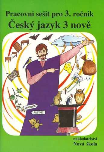 Český jazyk 3 nově - pracovní sešit pro 3.ročník ZŠ - Mettermayerová Marie - A5