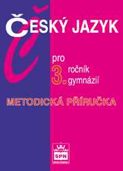 Český jazyk 3.r. gymnázia-metodická příručka - Kostečka Jiří