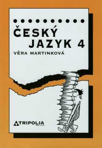 Český jazyk 4 pro SŠ - 2. přepracované vydání - Martínková Věra