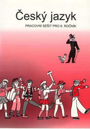 Český jazyk 6.r. - pracovní sešit 2.vydání - Bičíková V.