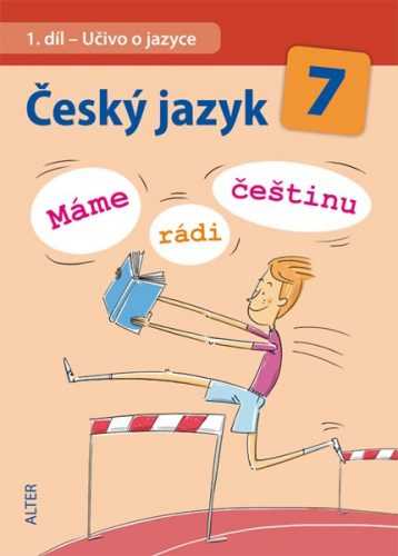 Český jazyk 7.r. ZŠ - Máme rádi češtinu - Horáčková