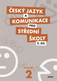 Český jazyk a komunikace pro SŠ 2. díl - pracovní sešit - P. Adámková