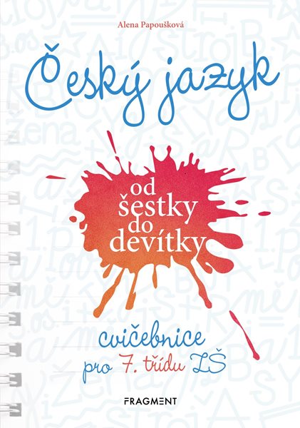 Český jazyk od šestky do devítky - cvičebnice pro 7. třídu ZŠ - Alena Papoušková - 17x24 cm