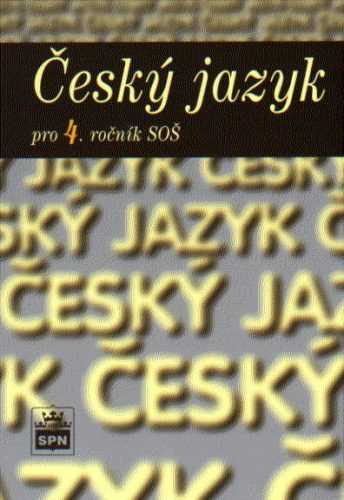 Český jazyk pro 4.r. SOŠ - Čechová M.