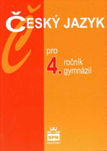 Český jazyk pro 4.r. gymnázií - Kostečka Jiří