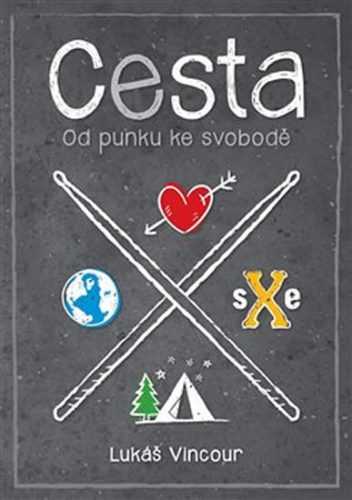 Cesta - Od punku ke svobodě - Vincour Lukáš