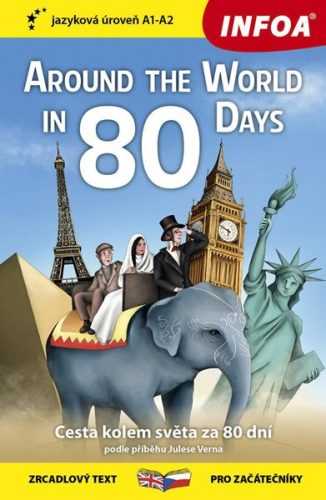 Cesta kolem světa za 80 dní / Around The World in 80 Days - Zrcadlová četba (A1-A2) - Verne Jules