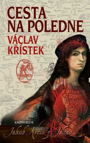 Cesta na poledne - Křístek Václav
