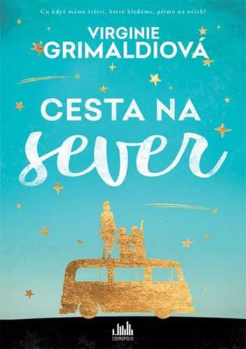 Cesta na sever - Grimaldiová Virginie