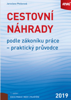 Cestovní náhrady podle zákoníku práce 2019 - Jaroslava Pfeilerová