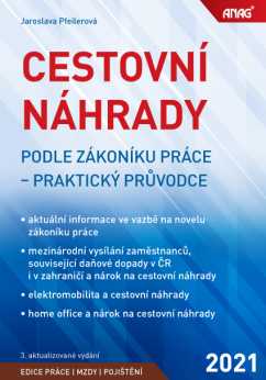 Cestovní náhrady podle zákoníku práce – praktický průvodce 2021 - Jaroslava Pfeilerová