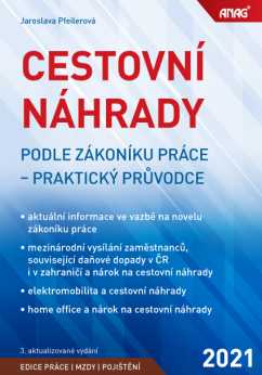 Cestovní náhrady podle zákoníku práce – praktický průvodce 2021 - Jaroslava Pfeilerová