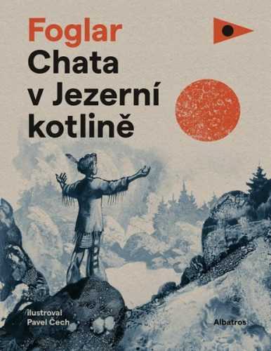 Chata v Jezerní kotlině - Jaroslav Foglar - 17x22 cm