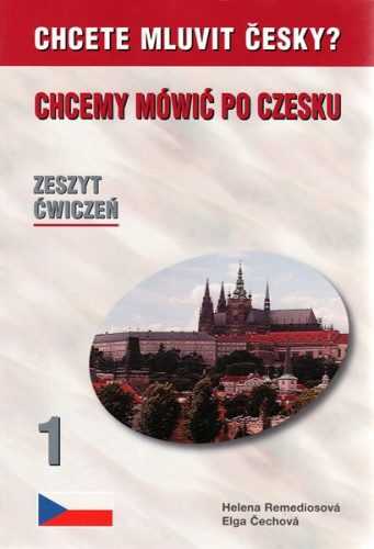 Chcete mluvit česky-polština PS 1 - Remediosová H.