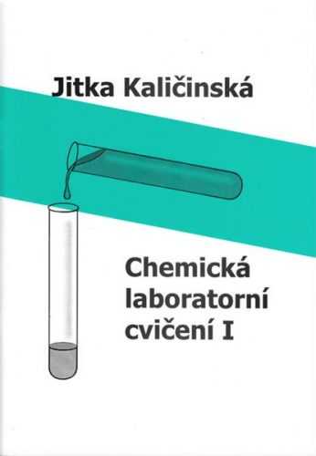 Chemická laboratorní cvičení I. - Kaličinská Jitka - A4