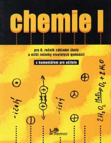 Chemie I pro 8.r. ZŠ a nižší ročníky víceletých gymnázií - s komentářem pro učitele - Karger