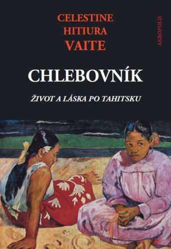 Chlebovník - Život a láska po tahitsku - Vaite Celestine Hitiura