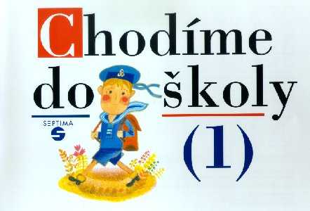 Chodíme do školy /1/ - Blažková Božena