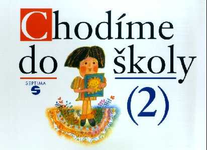 Chodíme do školy /2/ - Blažková Božena