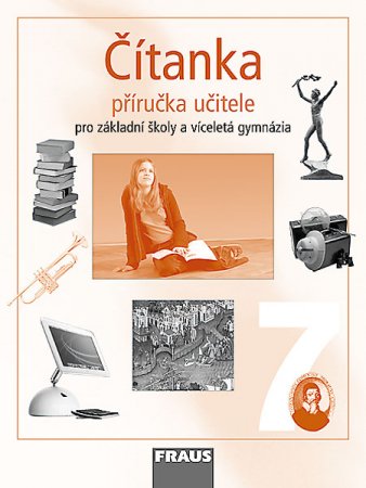 Čítanka 7.r.ZŠ a sekundu vícelet.gymnázia - příručka učitele - Lederbuchová L.