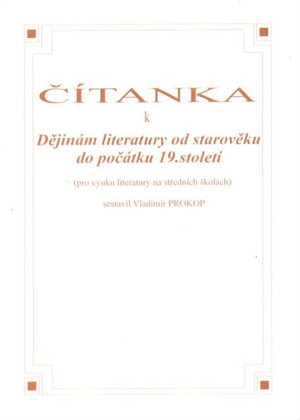 Čítanka k Dějinám literatury od starověku do počátku 19.století - Prokop Vladimír - A4